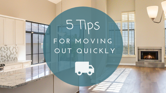 5 Tips for Moving Out of Your House Quickly.